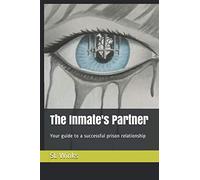 The Inmates Partner: Your guide to a successful prison relationship