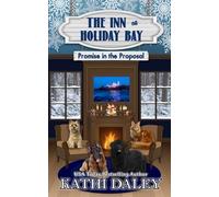 The Inn at Holiday Bay: Promise in the Proposal: 38