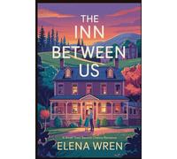 The Inn Between Us: A Small Town Second Chance Romance