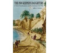 THE INN KEEPER'S DAUGHTERS: A Tale of Southampton and the American Civil War