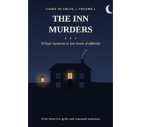 The Inn Murders: 30 Murder Mystery Logic Puzzles to Solve by Deduction · Detective Grid Puzzle Book for Adults · Volume 1