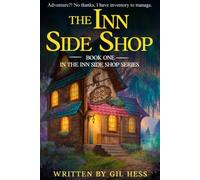 The Inn Side Shop: A Cozy LitRPG Adventure (The Inn Side Shop Series)