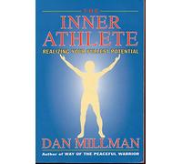 The Inner Athlete: Realizing Your Fullest Potential