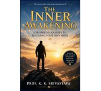 The Inner Awakening: A Profound Journey to Becoming Your Own Hero