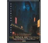 The Inner Battlefield: Modern Life Problems and Timeless Solutions