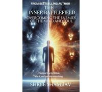 The Inner Battlefield: Overcoming the Enemies of the Mind and Soul (Journey of Soul)