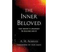The Inner Beloved : The Heart's Journey to Divine Unity