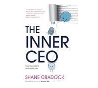 The Inner CEO: True Success Is An Inside Job