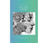 The Inner Child Self-Talk Journey: Reclaim your origins. Rewrite your story. Live with purpose. An easy-to-follow & practical self-help mini book for ... and personal freedom. (Inner Child Series 1)