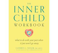 Inner Child Workbook: What to Do with Your Past When it Just Won't Go Away (Inner Workbooks)