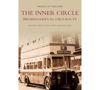 The Inner Circle: Birmingham's No. 8 Bus Route (Images of England)