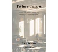The Inner Classroom: Reclaiming the Heart of Teaching in a Data-Driven Age