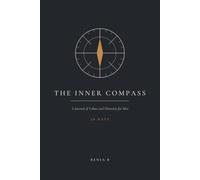 The Inner Compass: A Journal of Values and Direction for Men (Graphite Edition)