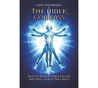 The Inner Compass: How to Hear Yourself Again and Stay Calm in the Chaos