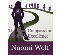 The Inner Compass of Ethics and Excellence (Wired to Connect: Dialogues on Social Intelligence, 6)