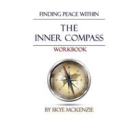 The Inner Compass Workbook: Finding Peace Within.