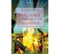 The Inner Conflict of Tradition : Essays in Indian Ritual, Kingship, and Society