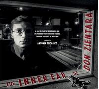 The Inner Ear of Don Zientara: A Half Century of Recording in One of America's Most Innovative Studios, Through the Voices of Musicians