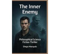 The Inner Enemy: Philosophical Science Fiction Thriller (The Jack Edwards Saga)