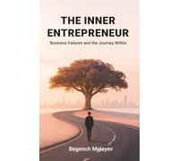 The Inner Entrepreneur: Business Failures and the Journey Within