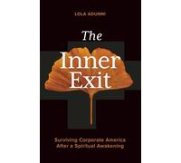 The Inner Exit: Surviving Corporate America After a Spiritual Awakening