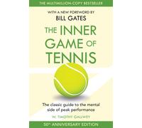 The Inner Game of Tennis: The classic guide by W Timothy Gallwey (PB 2024)