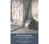 The Inner Journey: Views from the Gurdjieff Work (Parabola Anthology)