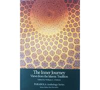 The Inner Journey: Views from the Islamic Tradition (Parabola Anthology)