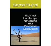 The Inner Landscape: Navigating Your Emotional Ecosystem