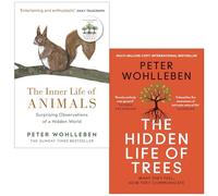 The Inner Life of Animals & The Hidden Life of Trees By Peter Wohlleben 2 Books Collection Set