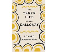 The Inner Life of Mrs. Dalloway (Leonard Hastings Schoff Lectures)
