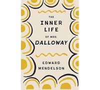 The Inner Life of Mrs. Dalloway (Leonard Hastings Schoff Lectures)