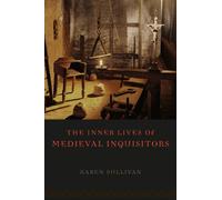 The Inner Lives of Medieval Inquisitors