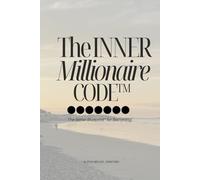 The Inner Millionaire Code: The Better Blueprint™ for Becoming