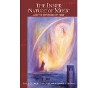 The Inner Nature of Music: And the Experience of Tone (Cw 283) (Collected Works of Rudolf Steiner)