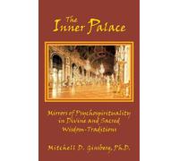 The Inner Palace: Mirrors of Psychospirituality in Divine and Sacred Wisdom-traditions