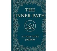 The Inner Path: A 7-Day Cycle Journal