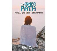 The Inner Path: A Practical Guide to Meditation