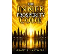 The inner Prosperity Code: Money Mindset for Abundance (Life of Abundance)