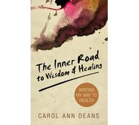 The Inner Road to Wisdom and Healing