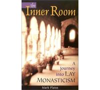 The Inner Room: A Journey into Lay Monasticism