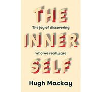 The Inner Self – The joy of discovering who we really are – Macmillan