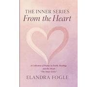The Inner Series From The Heart: A Poetic Journey of Faith, Healing, and Becoming