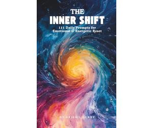 THE INNER SHIFT: 111 Daily Prompts for Emotional & Energetic Reset