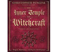 The Inner Temple of Witchcraft: Magick, Meditation and Psychic Development (Penczak Temple)