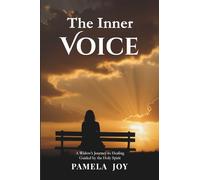 The Inner Voice: A Widow's Journey to Healing Guided by the Holy Spirit