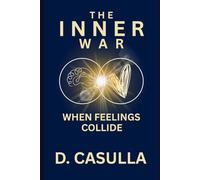 THE INNER WAR: WHEN FEELINGS COLLIDE