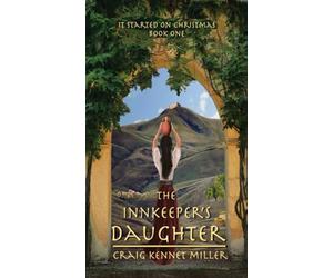 The Innkeeper's Daughter: 1 (It Started on Christmas)
