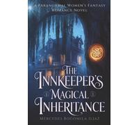 The Innkeeper's Magical Inheritance: A Paranormal Women's Fantasy Romance Novel