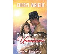 The Innkeeper's Unwelcome Winter Bride: 9 (Unwelcome Brides)